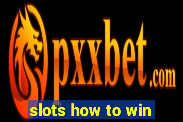 slots how to win