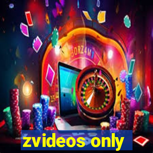 zvideos only