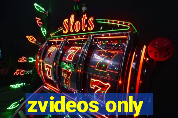 zvideos only