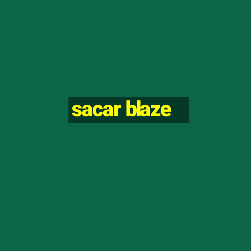 sacar blaze