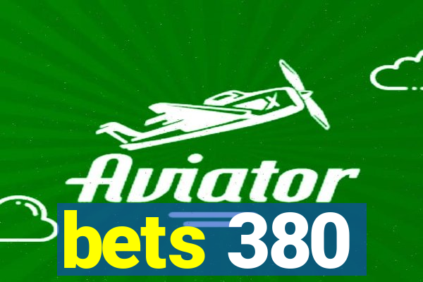 bets 380