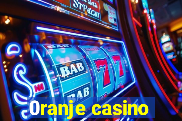 0ranje casino