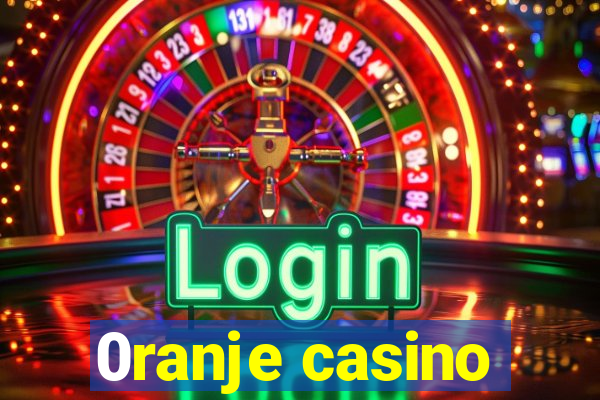 0ranje casino