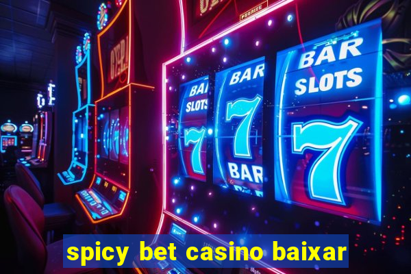 spicy bet casino baixar