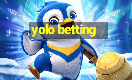 yolo betting