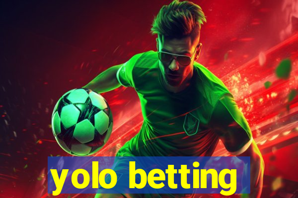 yolo betting