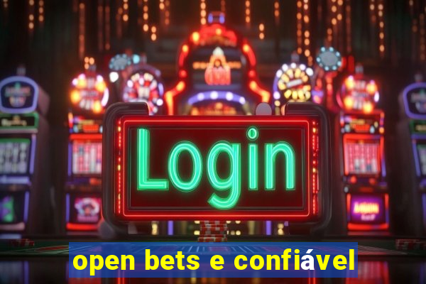 open bets e confiável