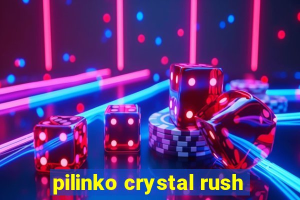 pilinko crystal rush