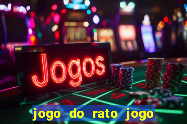 jogo do rato jogo do rato