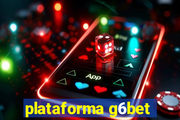 plataforma g6bet