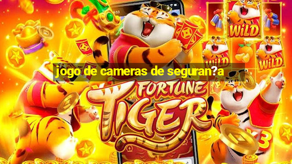 jogo de cameras de seguran?a