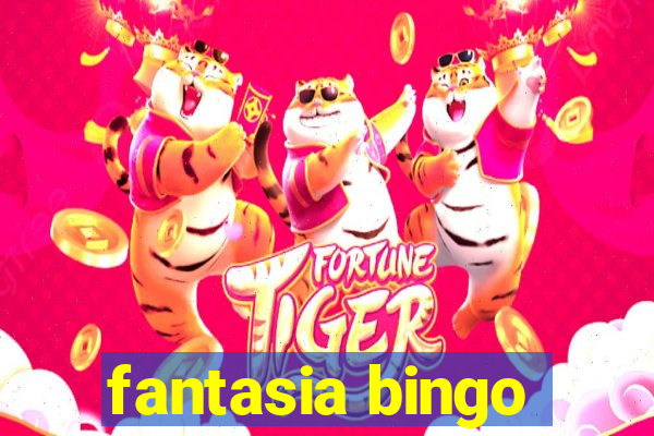 fantasia bingo