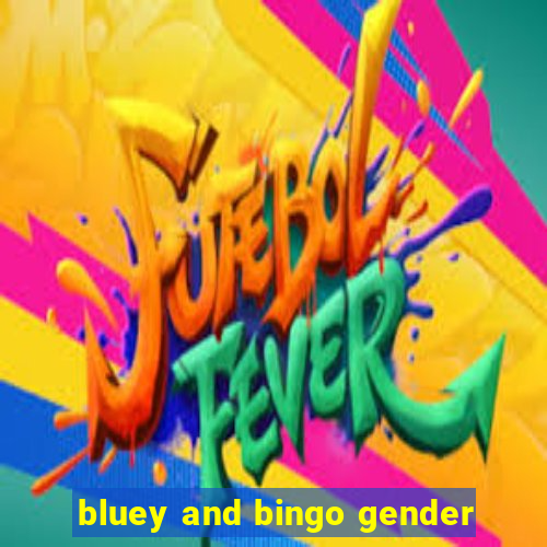 bluey and bingo gender