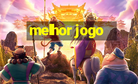 melhor jogo