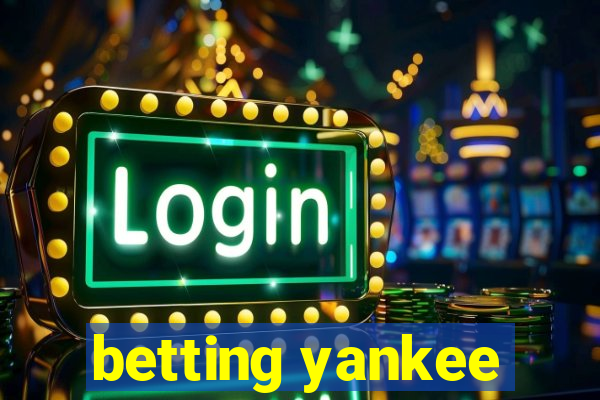 betting yankee