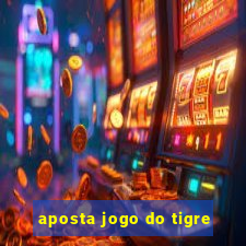 aposta jogo do tigre