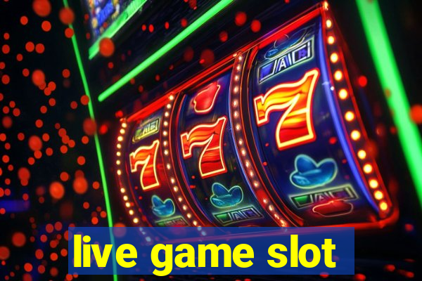 live game slot