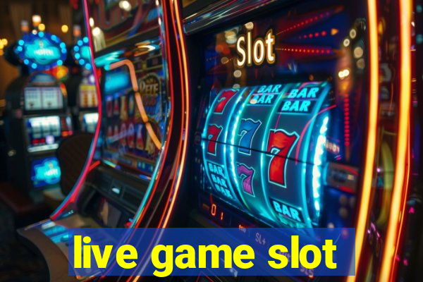 live game slot