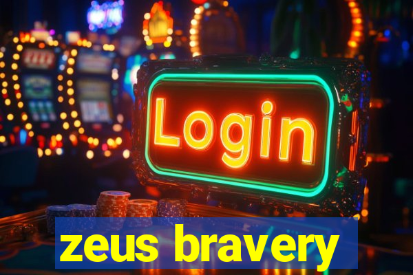 zeus bravery