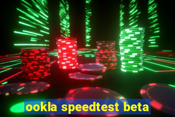 ookla speedtest beta