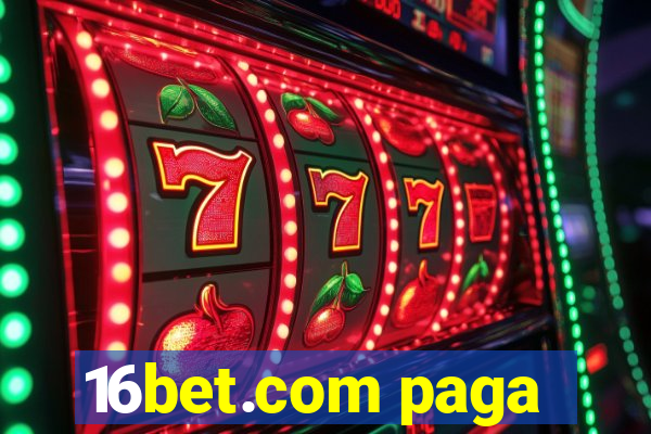 16bet.com paga