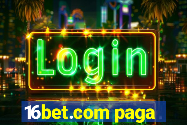 16bet.com paga