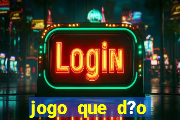 jogo que d?o dinheiro de verdade