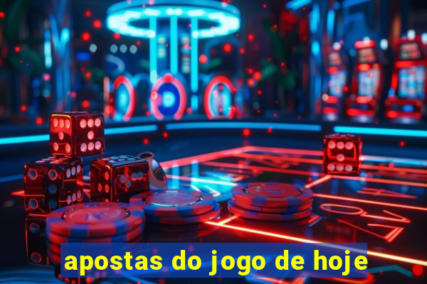 apostas do jogo de hoje