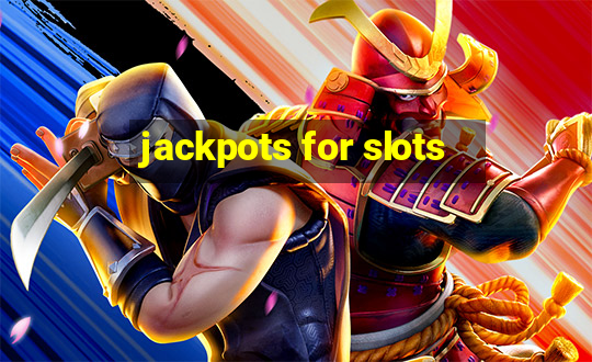 jackpots for slots