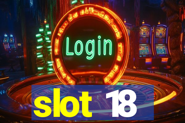 slot 18