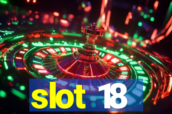 slot 18