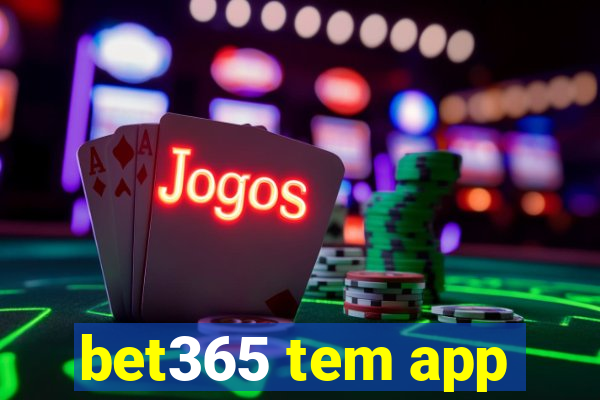 bet365 tem app