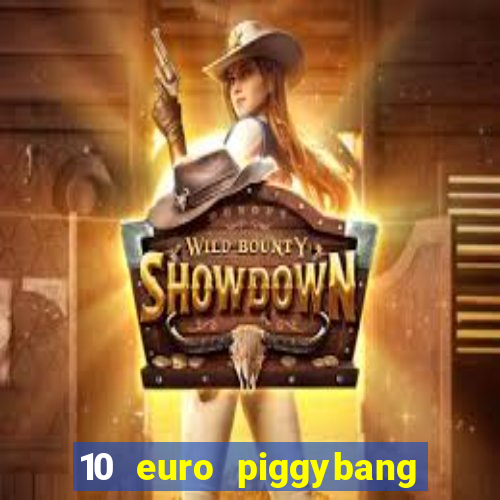 10 euro piggybang casino bonus