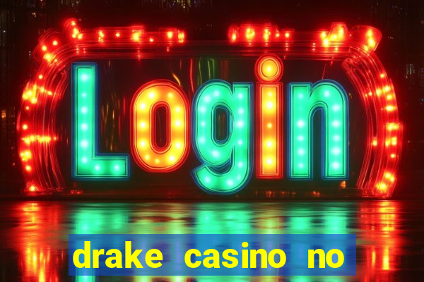 drake casino no deposit bonus codes 2020