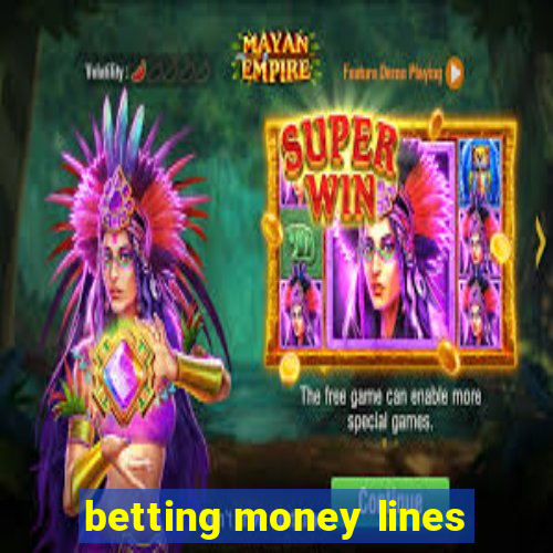 betting money lines