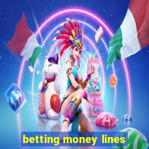 betting money lines