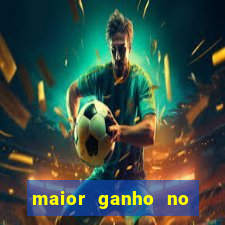 maior ganho no jogo do tigre