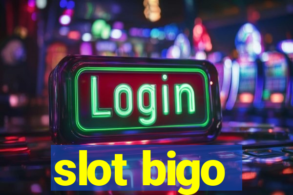 slot bigo