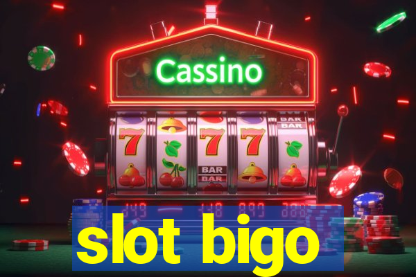 slot bigo