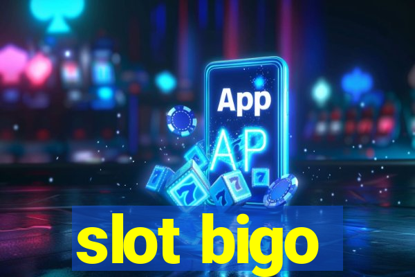 slot bigo