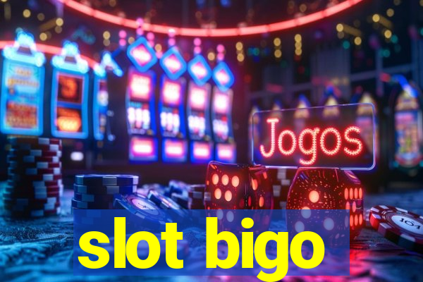 slot bigo