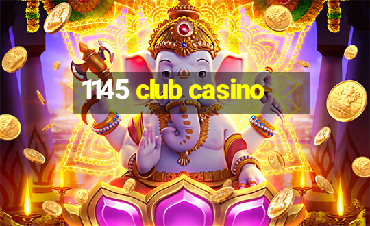 1145 club casino