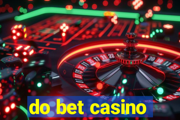 do bet casino