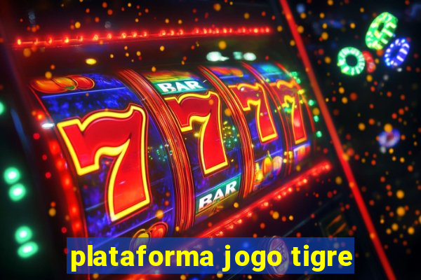 plataforma jogo tigre