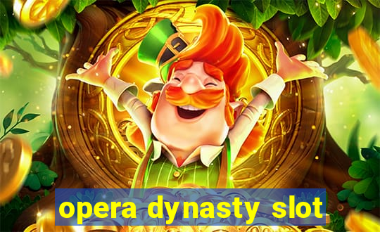 opera dynasty slot