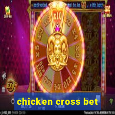 chicken cross bet