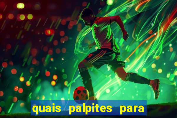 quais palpites para os jogos de hoje