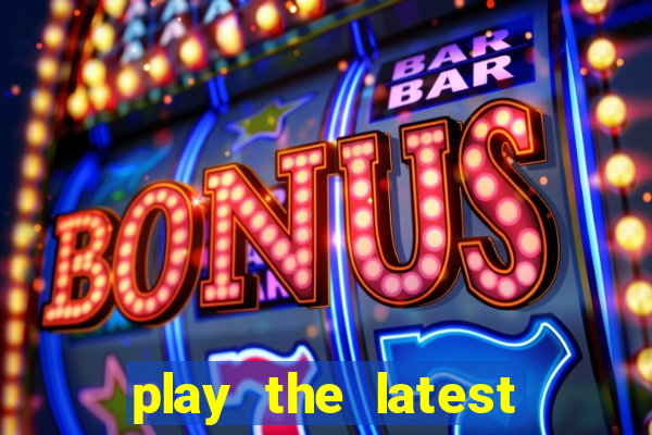 play the latest casino games with marsbet