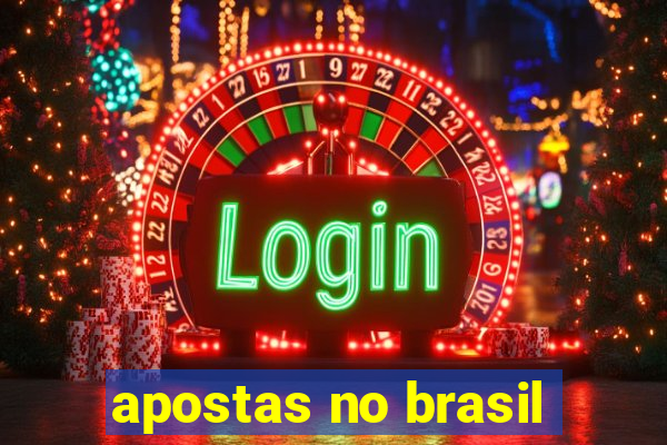 apostas no brasil