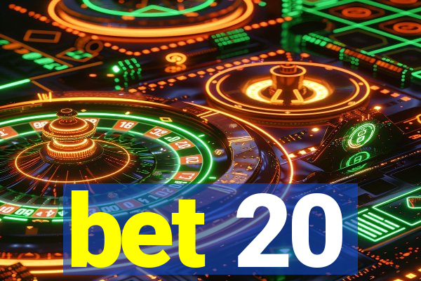 bet 20